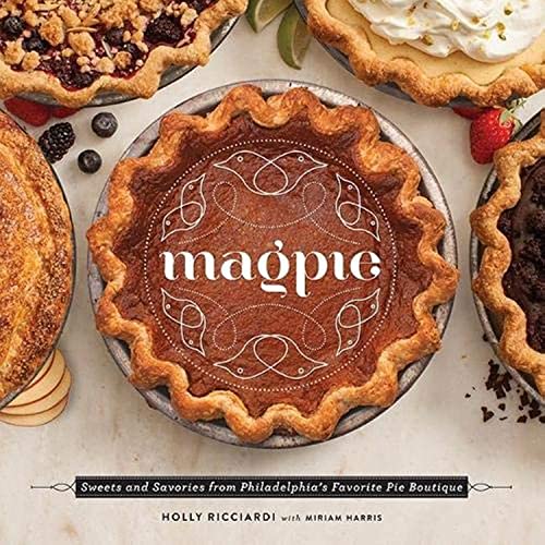 Stock image for Magpie: Sweets and Savories from Philadelphia's Favorite Pie Boutique for sale by Your Online Bookstore