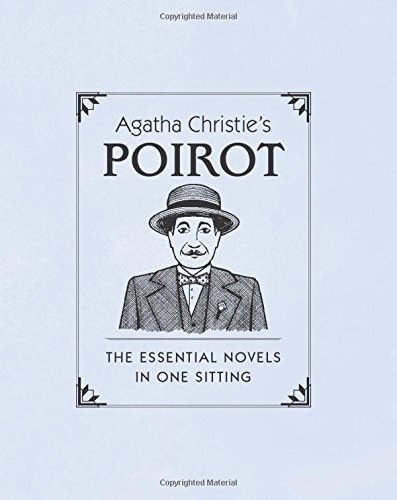 Beispielbild fr Agatha Christie's Poirot: The Essential Novels in One Sitting zum Verkauf von WorldofBooks