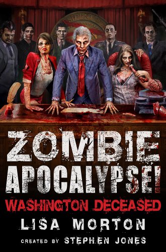 Stock image for Zombie Apocalypse! Washington Deceased for sale by Once Upon A Time Books