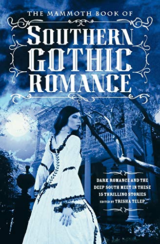 Stock image for The Mammoth Book of Southern Gothic Romance (Mammoth Books) for sale by KuleliBooks