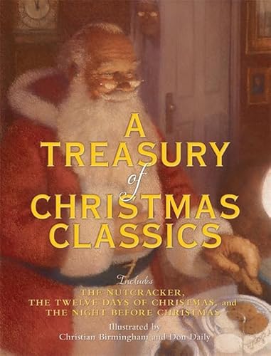Stock image for A Treasury of Christmas Classics: Includes The Night Before Christmas, The Twelve Days of Christmas, and The Nutcracker for sale by Gulf Coast Books