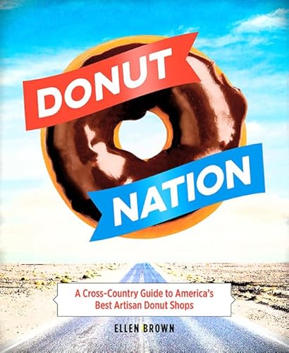 Beispielbild fr Donut Nation: A Cross-Country Guide to Americas Best Artisan Donut Shops zum Verkauf von Once Upon A Time Books