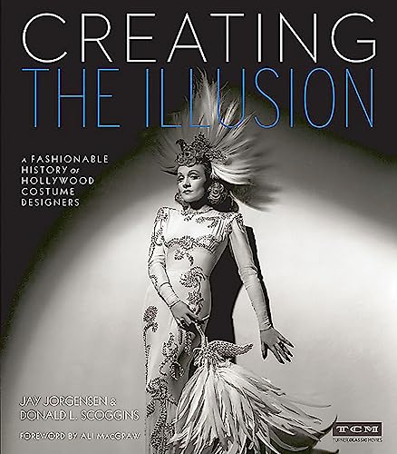 Beispielbild fr Creating the Illusion : A Fashionable History of Hollywood Costume Designers zum Verkauf von Better World Books