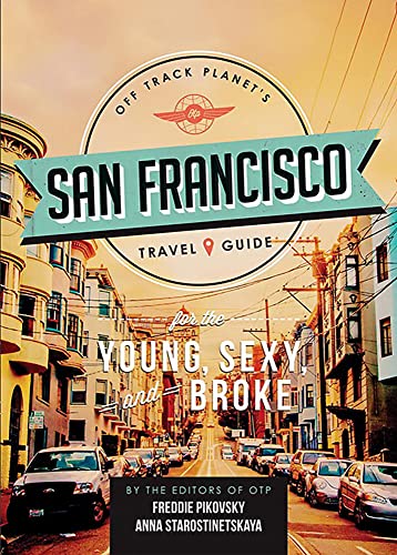 Beispielbild fr Off Track Planet's San Francisco Travel Guide for the Young, Sexy, and Broke zum Verkauf von Better World Books