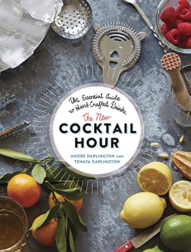 Stock image for The New Cocktail Hour: The Essential Guide to Hand-Crafted Drinks for sale by SecondSale