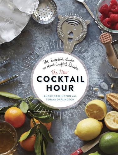 Stock image for The New Cocktail Hour: The Essential Guide to Hand-Crafted Drinks for sale by SecondSale