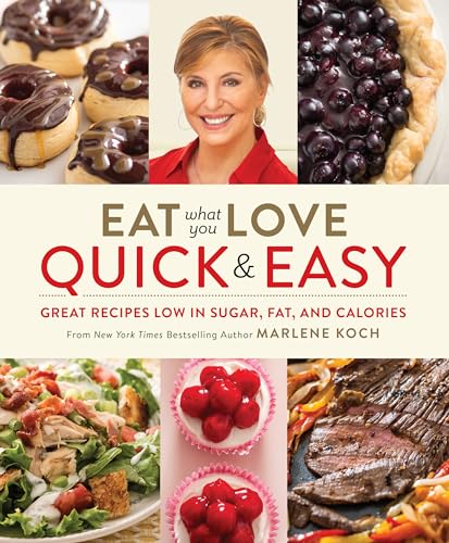 Beispielbild fr Eat What You Love: Quick and Easy : Great Recipes Low in Sugar, Fat, and Calories zum Verkauf von Better World Books