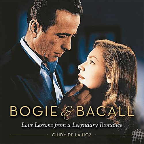 Stock image for Bogie & Bacall: Love Lessons from a Legendary Romance for sale by Reliant Bookstore