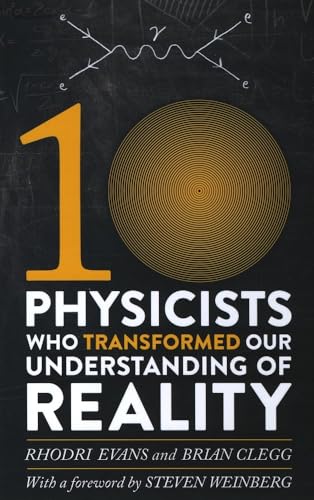 Stock image for Ten Physicists Who Transformed Our Understanding of Reality for sale by HPB Inc.