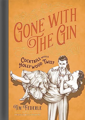 Imagen de archivo de Gone with the Gin: Cocktails with a Hollywood Twist a la venta por Dream Books Co.