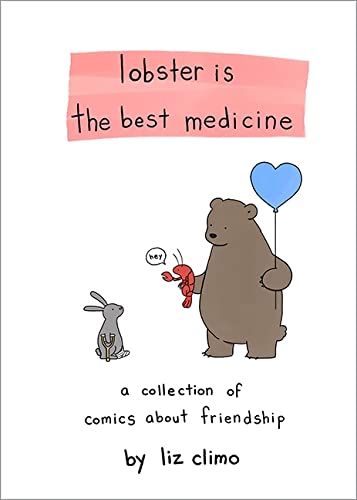 Beispielbild fr Lobster Is the Best Medicine : A Collection of Comics about Friendship zum Verkauf von Better World Books