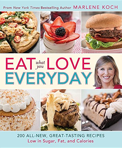 Beispielbild fr Eat What You Love-everyday!: 200 All-new, Great-tasting Recipes Low in Sugar, Fat, and Calories zum Verkauf von Wonder Book