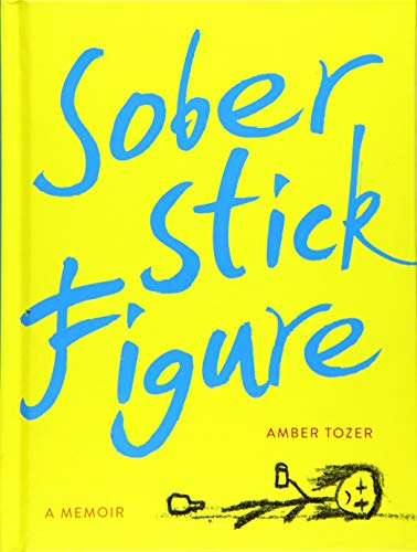 9780762459728: Sober Stick Figure: A Memoir