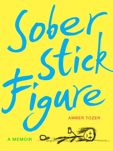 Imagen de archivo de Sober Stick Figure : A Memoir a la venta por Better World Books