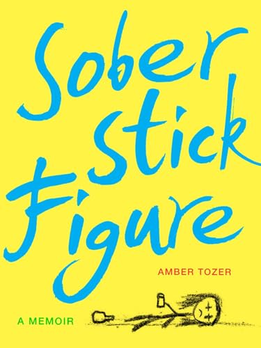 9780762459728: Sober Stick Figure: A Memoir