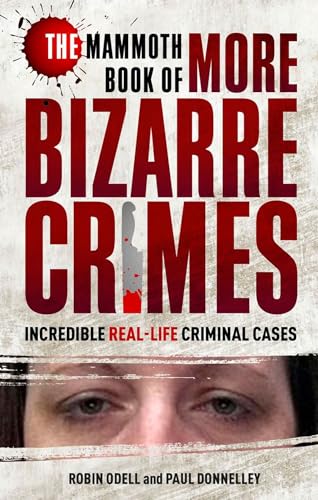 9780762459834: The Mammoth Book of More Bizarre Crimes (Mammoth Books)