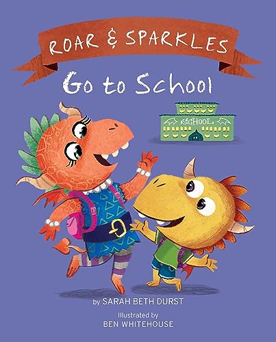 Beispielbild fr Roar and Sparkles Go to School zum Verkauf von Better World Books