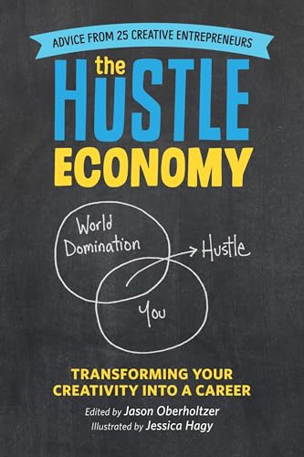 Beispielbild fr The Hustle Economy: Transforming Your Creativity Into a Career zum Verkauf von SecondSale