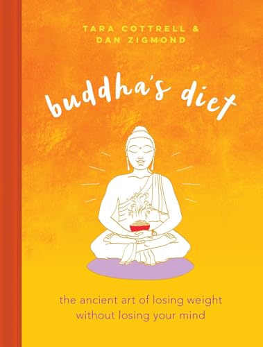 Imagen de archivo de Buddha's Diet: The Ancient Art of Losing Weight Without Losing Your Mind a la venta por Revaluation Books