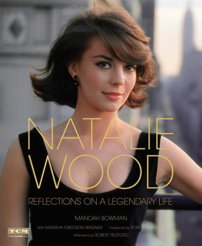 Stock image for Natalie Wood: Reflections on a Legendary Life (Turner Classic Movies) for sale by GoldenWavesOfBooks