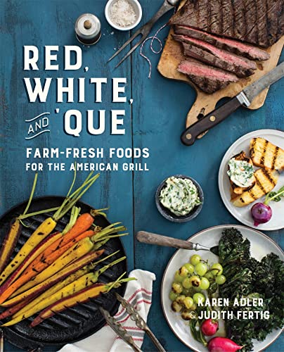 Stock image for Red, White, and 'Que: Farm-Fresh Foods for the American Grill for sale by SecondSale