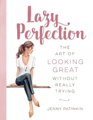 Beispielbild fr Lazy Perfection: The Art of Looking Great Without Really Trying zum Verkauf von SecondSale