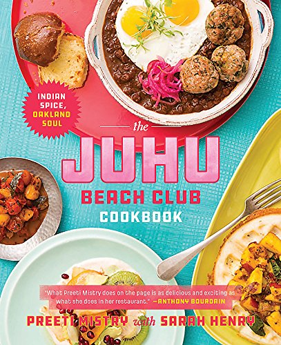 Stock image for The Juhu Beach Club Cookbook: Indian Spice, Oakland Soul for sale by -OnTimeBooks-