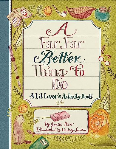 Stock image for A Far, Far Better Thing to Do: A Lit Lover's Activity Book for sale by SecondSale
