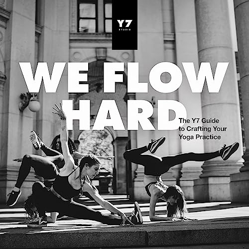 Beispielbild fr We Flow Hard : The Y7 Guide to Crafting Your Yoga Practice zum Verkauf von Better World Books