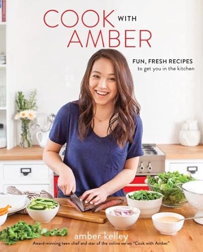 9780762463879: Cook with Amber: Fresh, Fun Recipes to Get You in the Kitchen