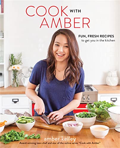 Imagen de archivo de Cook with Amber: Fun, Fresh Recipes to Get You in the Kitchen a la venta por SecondSale