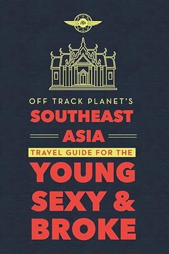 Beispielbild fr Off Track Planet's Southeast Asia Travel Guide for the Young, Sexy, and Broke zum Verkauf von AwesomeBooks