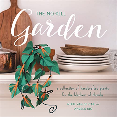 Imagen de archivo de The No-Kill Garden: A Collection of Handcrafted Plants for the Blackest of Thumbs a la venta por Gulf Coast Books