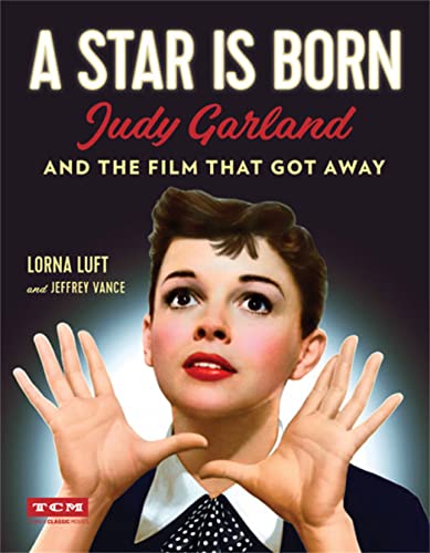 9780762464814: A Star Is Born (Turner Classic Movies): Judy Garland and the Film that Got Away