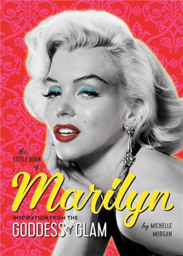 Stock image for The Little Book of Marilyn: Inspiration from the Goddess of Glam for sale by HPB-Ruby