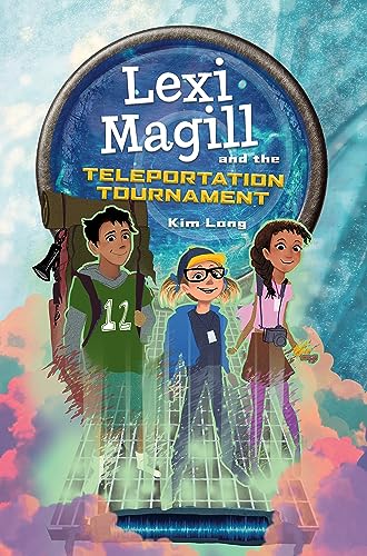 Imagen de archivo de Lexi Magill and the Teleportation Tournament a la venta por Your Online Bookstore