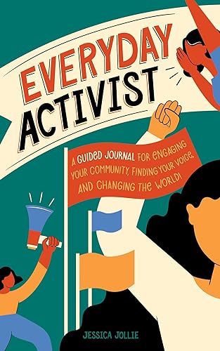 Imagen de archivo de Everyday Activist: A Guided Journal for Engaging Your Community, Finding Your Voice, and Changing the World a la venta por Books From California