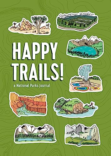 Beispielbild fr Happy Trails!: A National Parks Journal zum Verkauf von Russell Books