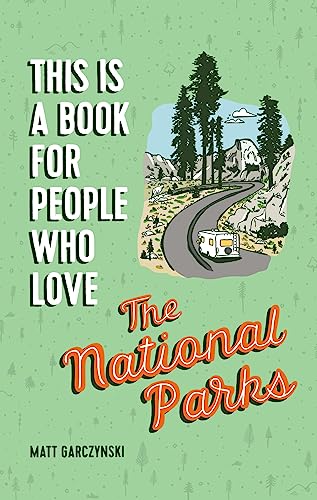 Beispielbild fr This Is a Book for People Who Love the National Parks zum Verkauf von SecondSale