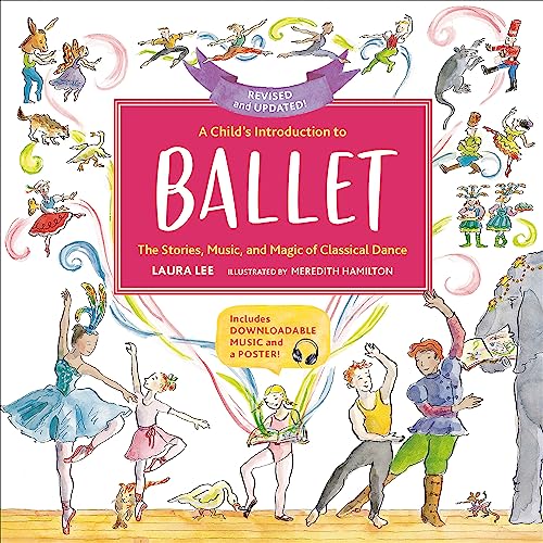 Beispielbild fr A Child's Introduction to Ballet: The Stories, Music, and Magic of Classical Dance zum Verkauf von ThriftBooks-Dallas
