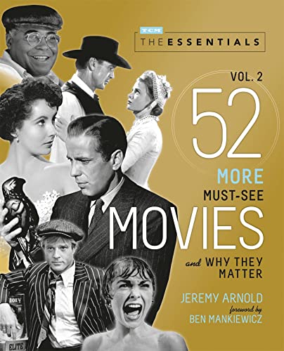 Imagen de archivo de The Essentials Vol. 2: 52 More Must-See Movies and Why They Matter (Turner Classic Movies) a la venta por GoodwillNI
