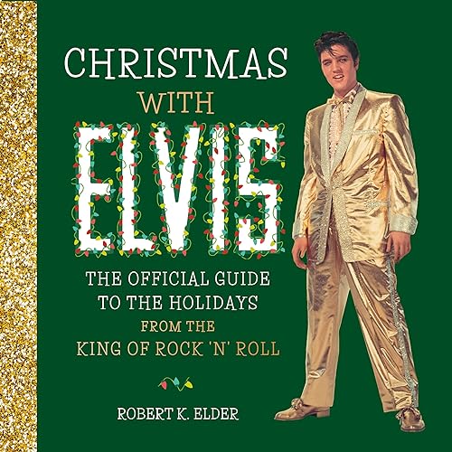 Beispielbild fr Christmas with Elvis : The Official Guide to the Holidays from the King of Rock 'n' Roll zum Verkauf von Better World Books