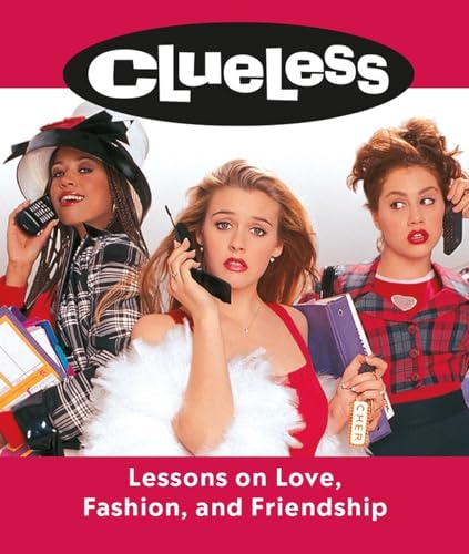 9780762470334: Clueless: Lessons on Love, Fashion, and Friendship