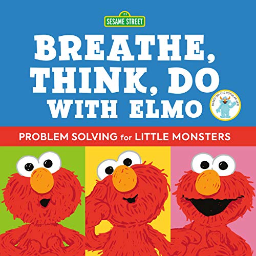 Stock image for Sesame Street: Breathe, Think, Do with Elmo : Problem Solving for Little Monsters for sale by Better World Books