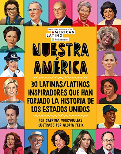 Beispielbild fr Nuestra Am rica: 30 Latinas/Latinos Inspiradores Que Han Forjado La Historia de Los Estados Unidos zum Verkauf von ThriftBooks-Dallas