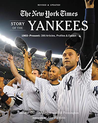 Stock image for New York Times Story of the Yankees: 1903-Present: 390 Articles, Profiles Essays for sale by Goodwill of Colorado
