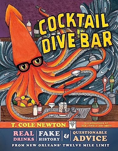 Imagen de archivo de Cocktail Dive Bar: Real Drinks, Fake History, and Questionable Advice from New Orleanss Twelve Mile Limit a la venta por Bookoutlet1