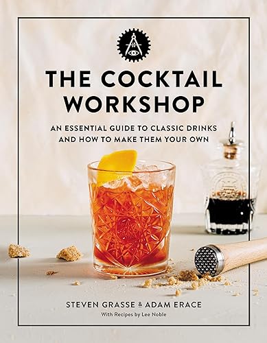 Stock image for The Cocktail Workshop: An Essential Guide to Classic Drinks and How to Make Them Your Own for sale by Bookoutlet1