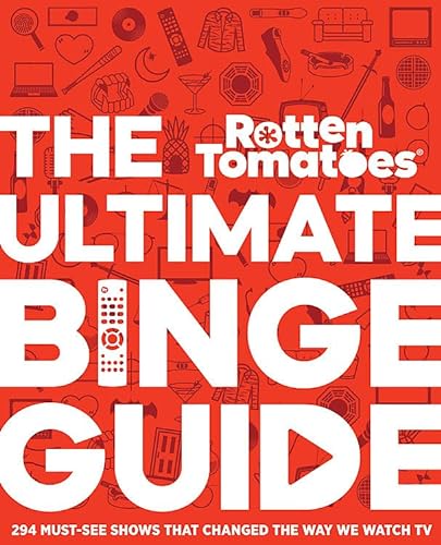 Beispielbild fr Rotten Tomatoes: The Ultimate Binge Guide: 296 Must-See Shows That Changed the Way We Watch TV zum Verkauf von New Legacy Books