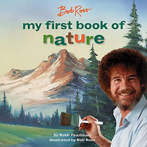 Stock image for Bob Ross: My First Book of Nature (My First Bob Ross Books) for sale by Bookoutlet1